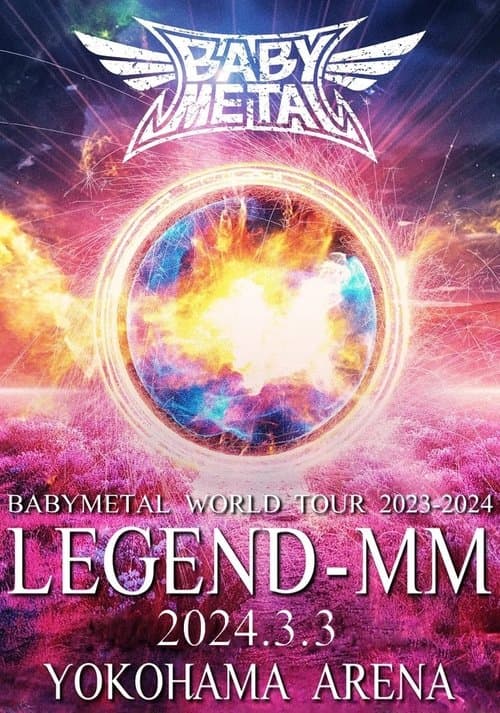 BABYMETAL WORLD TOUR 2023 - 2024 LEGEND - MM - "21 NIGHT"