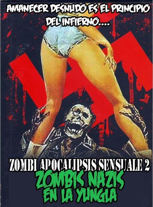 Zombi Apocalipsis Sensuale 2: Zombis Nazis en la Yungla