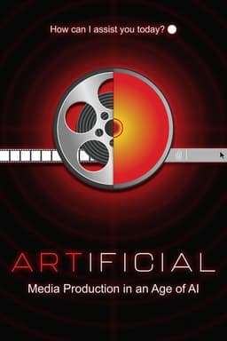 ARTIFICIAL: Media Production in an Age of AI