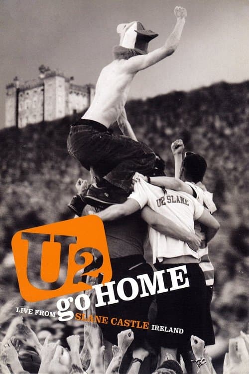 U2 Go Home: Live from Slane Castle, Ireland