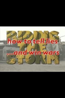 Riding the Storm: How to Tell Lies and Win Wars