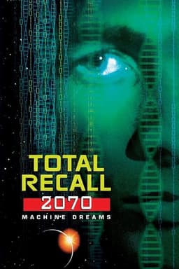 Total Recall 2070: Machine Dreams