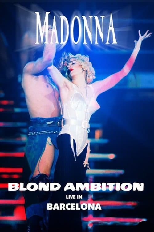 Madonna: Blond Ambition World Tour 90 from Barcelona