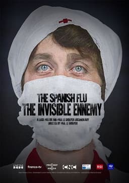 The Spanish Flu: The Invisible Enemy