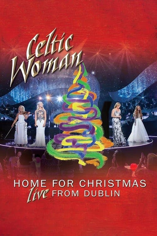 Celtic Woman: Home for Christmas, Live from Dublin