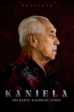 Kaniela. The Danny Kaleikini Story