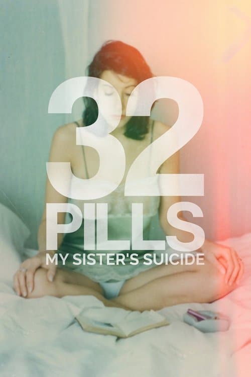 32 Pills: My Sister's Suicide