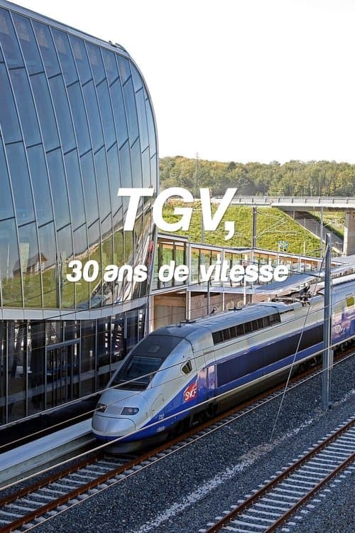 TGV, 30 ans de vitesse