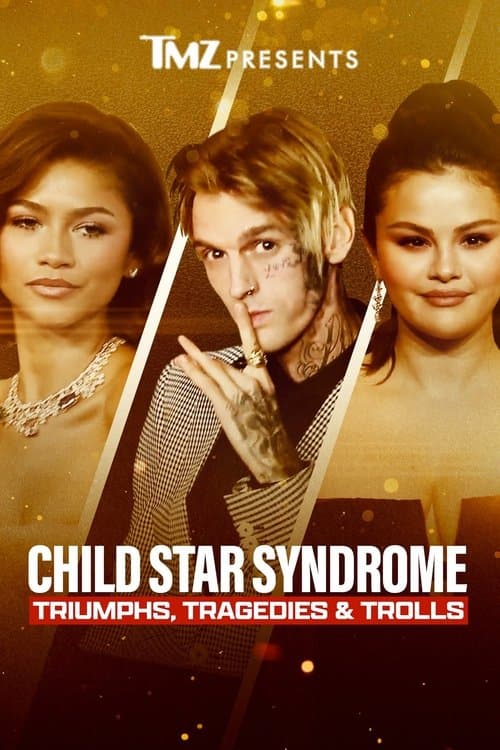 TMZ Presents: Child Star Syndrome - Triumphs, Tragedies & Trolls