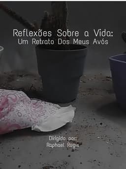 Reflexões Sobre a Vida: Um Retrato Sobre Dos Meus Avós