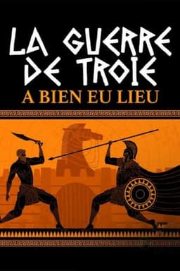 La guerre de Troie a bien eu lieu