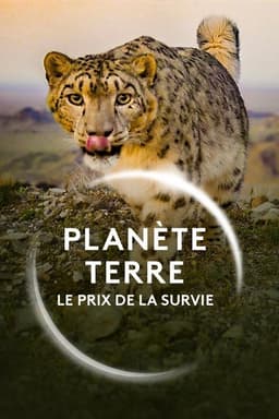 Planète Terre, le prix de la survie