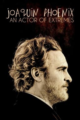 Joaquin Phoenix: An Actor of Extremes